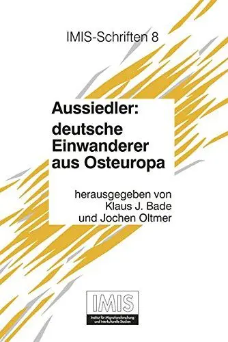 Produktbild: Aussiedler: deutsche Einwanderer aus Osteuropa (Schriften des Instituts für Migrationsforschung und Interkulturelle Studien (IMIS), Band 8)