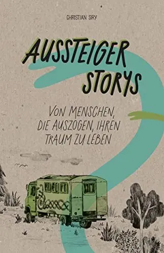 Produktbild: Aussteiger Storys: Von Menschen, die auszogen, ihren Traum zu leben