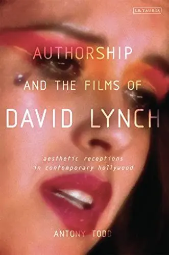 Produktbild: Authorship and the Films of David Lynch: Aesthetic Receptions in Contemporary Hollywood