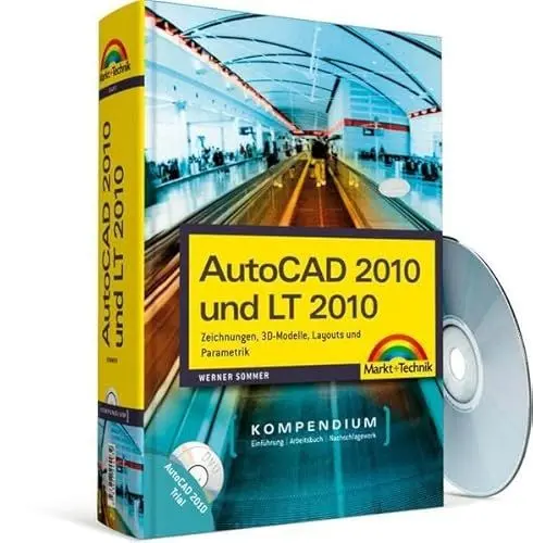 Produktbild: AutoCAD 2010 und LT 2010: Zeichnungen, 3D-Modelle, Layouts: Zeichnungen, 3D-Modelle, Layouts und Parametrik (Kompendium / Handbuch)