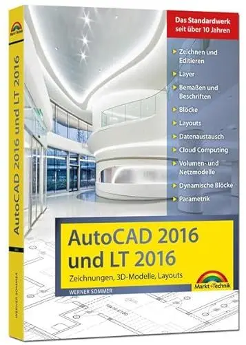 Produktbild: AutoCAD 2016 und LT2016 Zeichnungen, 3D-Modelle, Layouts (Kompendium / Handbuch) inkl. Beileger für Version 2017 mit allen NEUHEITEN der 2017er ... 2017 mit allen Neuheiten der 2017er Version