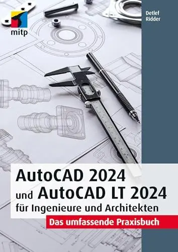 Produktbild: AutoCAD 2024 und AutoCAD LT 2024 für Ingenieure und Architekten: Das umfassende Praxisbuch (mitp Professional)