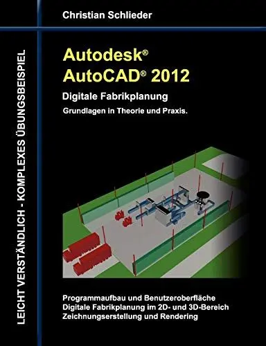 Produktbild: Autodesk AutoCAD 2012 - Digitale Fabrikplanung: Grundlagen in Theorie und Praxis