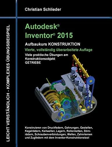 Produktbild: Autodesk Inventor 2015 - Aufbaukurs Konstruktion: Viele praktische Übungen am Konstruktionsobjekt Getriebe