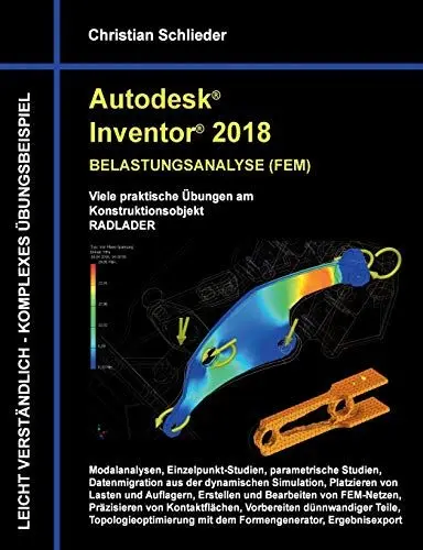 Produktbild: Autodesk Inventor 2018 - Belastungsanalyse (FEM): Viele praktische Übungen am Konstruktionsobjekt Radlader