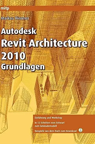 Produktbild: Autodesk Revit Architecture 2010 Grundlagen (mitp Grafik)