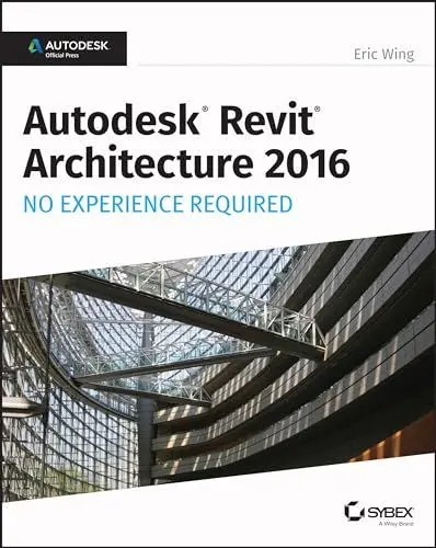 Produktbild: Autodesk Revit Architecture 2016 No Experience Required: Autodesk Official Press