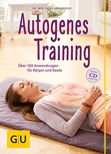 Produktbild: Autogenes Training (mit CD): Über 100 Anwendungsmöglichkeiten für Körper und Seele