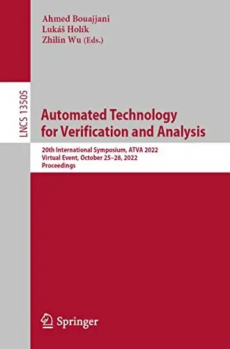 Produktbild: Automated Technology for Verification and Analysis: 20th International Symposium, ATVA 2022, Virtual Event, October 25–28, 2022, Proceedings (Lecture Notes in Computer Science, Band 13505)
