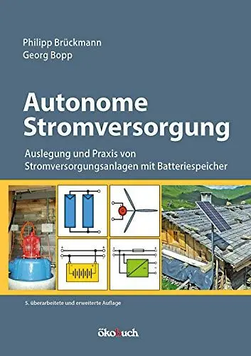 Produktbild: Autonome Stromversorgung: Auslegung und Praxis von Stromversorgungsanlagen mit Batteriespeicher