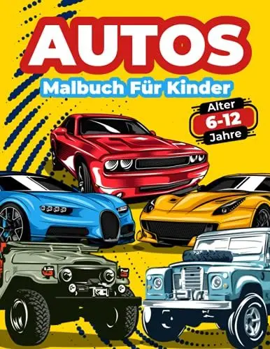 Produktbild: Autos-Malbuch Für Kinder Von 6-12 Jahren: Große Sammlung von Rennwagen, Sportwagen, Oldtimern, Luxusautos, modernen Autos und Oldtimern! Ausmalbilder ... Sie einzigartige Auto- und Automobildesigns.