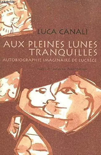 Produktbild: Aux pleines lunes tranquilles: Autobiographie imaginaire de Lucrèce