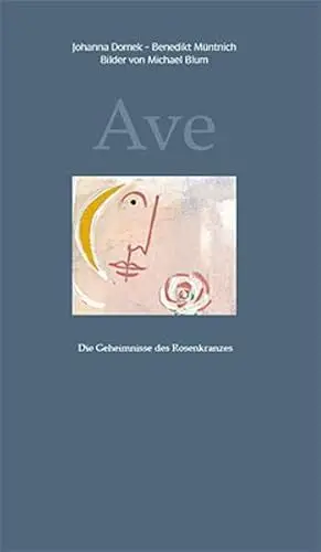 Produktbild: Ave: Die Geheimnisse des Rosenkranzes