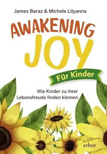 Produktbild: Awakening Joy für Kinder: Wie Kinder zu ihrer Lebensfreude finden können
