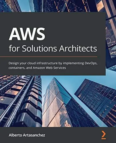 Produktbild: AWS for Solutions Architects: Design your cloud infrastructure by implementing DevOps, containers, and Amazon Web Services