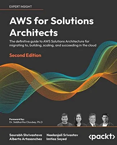 Produktbild: AWS for Solutions Architects: The definitive guide to AWS Solutions Architecture for migrating to, building, scaling, and succeeding in the cloud, 2nd Edition