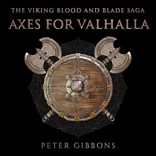 Produktbild: Axes for Valhalla: Viking Blood and Blade Saga, Book 3