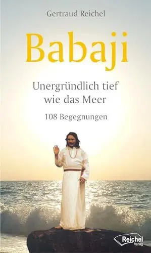 Produktbild: Babaji - Unergründlich tief wie das Meer: 108 Begegnungen