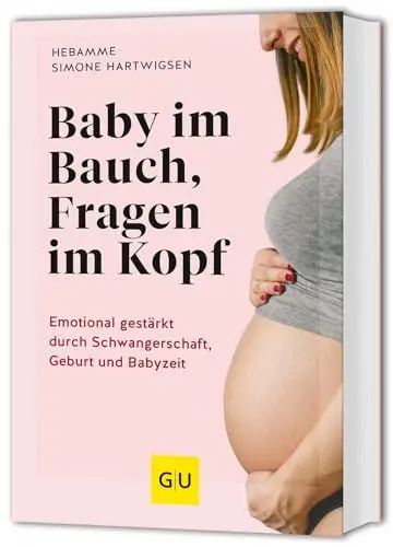Produktbild: Baby im Bauch, Fragen im Kopf: Emotional gestärkt durch Schwangerschaft, Geburt und Babyzeit (GU Schwangerschaft)