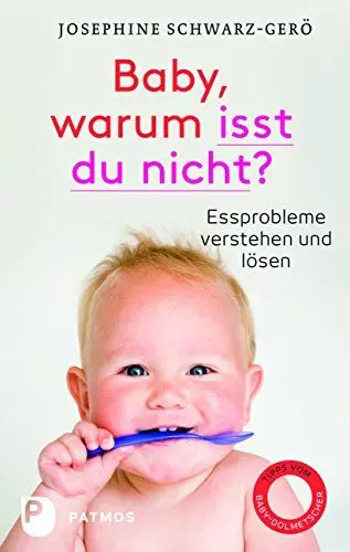 Produktbild: Baby, warum isst du nicht?: Essprobleme verstehen und lösen