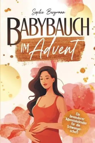 Produktbild: Babybauch im Advent: Ein besonderer Adventskalender für die Schwangerschaft