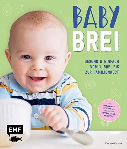 Produktbild: Babybrei – Gesund & einfach vom 1. Brei bis zur Familienkost: Mit Hebammen-Special und praktischen Mutter-Kind-Rezepten