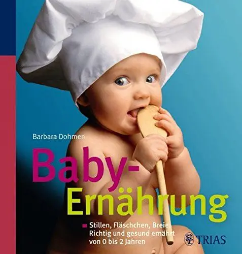 Produktbild: Baby-Ernährung: Stillen, Fläschchen, Breie: Richtig und gesund ernährt von 0 bis 2 Jahre