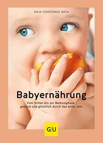 Produktbild: Babyernährung: Vom Stillen bis zur Beikostphase – gesund und glücklich durch das erste Jahr (GU Babyernährung)