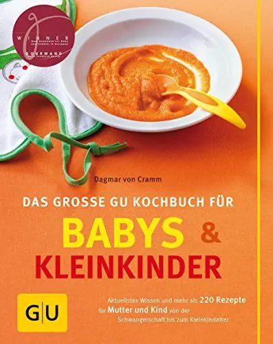Produktbild: Babys und Kleinkinder, Das große GU Kochbuch für: Aktuellstes Wissen und mehr als 220 Rezepte für Mutter und Kind von der Schwangerschaft bis zum Kleinkindalter (GU Familienküche)