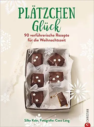 Produktbild: Backbuch: Plätzchenglück. Verführerische Rezepte für das schönste Fest des Jahres. Die 90 besten Rezepte für Weihnachten.: 90 verführerische Rezepte für die Weihnachtszeit