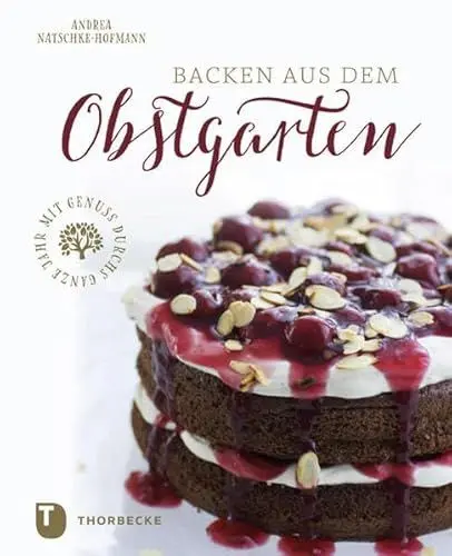 Produktbild: Backen aus dem Obstgarten: Mit Genuss durchs ganze Jahr