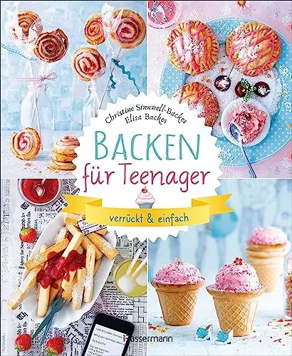 Produktbild: Backen für Teenager - verrückt & einfach: 37 abgefahrene Backrezepte für die Teenieparty und zwischendurch