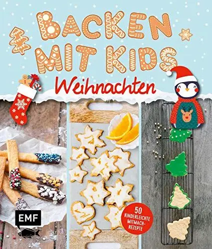 Produktbild: Backen mit Kids (Kindern) – Weihnachten: 50 kinderleichte Mitmach-Rezepte für Plätzchen (Kekse), Baumkuchen, Bratäpfel und mehr – mit nur 6 Zutaten