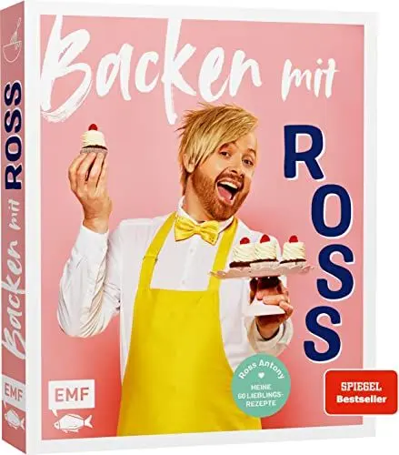 Produktbild: Backen mit Ross Antony: Meine 60 Lieblingsrezepte: Erdbeer-Schoko-Torte, Englische Scones, Passionsfrucht-Tarte und mehr