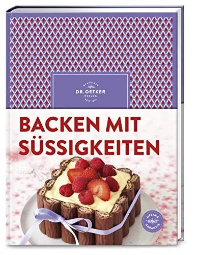 Produktbild: Backen mit Süßigkeiten: Der Traum einer jeden Naschkatze: Über 50 kreative Rezepte mit Schokoriegeln, Bonbons, Pralinen, Weingummis und Keksen.