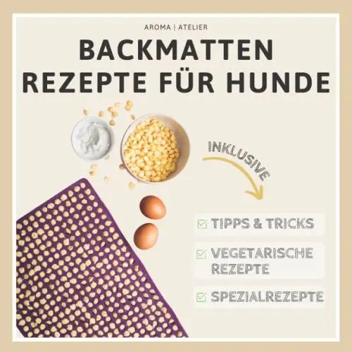 Produktbild: Backmatten Rezepte für Hunde: Hundekekse inkl. Tipps, Tricks, vegetarischen Rezepten & Spezialrezepten