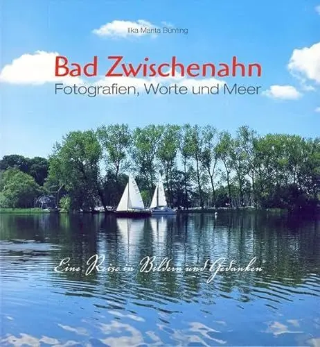 Produktbild: Bad Zwischenahn. Fotografien, Worte und Meer. Eine Reise in Bildern und Gedanken