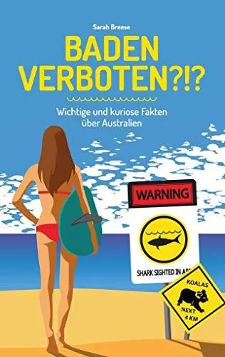 Produktbild: Baden verboten?!?: Wichtige und kuriose Fakten über Australien