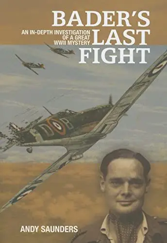 Produktbild: Bader's Last Fight: An In-depth Investigation of a Great WWII Mystery