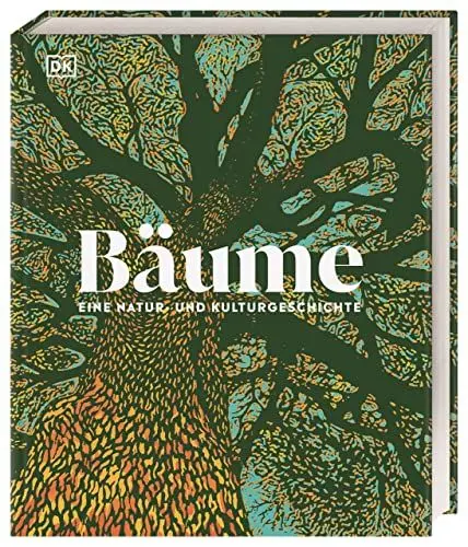 Produktbild: Bäume - Eine Natur- und Kulturgeschichte (DK Faszinierende Welt)