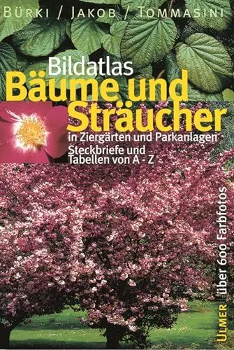 Produktbild: Bäume und Sträucher: In Ziergärten und Parkanlagen. Steckbriefe und Tabellen von A - Z: Streckbriefe und Tabellen von A - Z