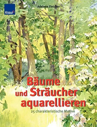 Produktbild: Bäume und Sträucher aquarellieren: 25 charakteristische Motive Schritt-für-Schritt-Anleitungen mit genauen Farbangaben