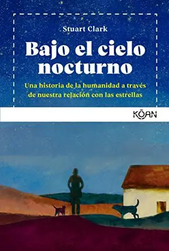 Produktbild: Bajo El Cielo Nocturno: Una historia de la humanidad a trav s de nuestra relaci n con las estrellas