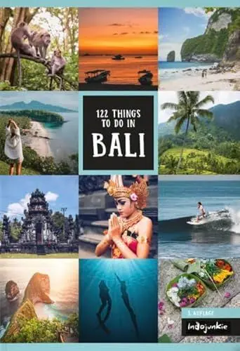 Produktbild: Bali Reiseführer: 122 Things to do in Bali (3. Auflage, Indojunkie Verlag): Inklusive Insider-Tipps für Nusa Penida, Lombok und die Gilis