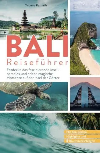 Produktbild: Bali Reiseführer: Entdecke das faszinierende Inselparadies und erlebe magische Momente auf der Insel der Götter: Mit den besten Highlights und 5 Routenvorschlägen