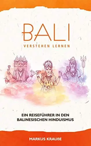 Produktbild: Bali verstehen lernen: Ein Reiseführer in den balinesischen Hinduismus