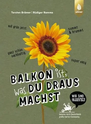 Produktbild: Balkon ist, was du draus machst: Super easy, voll grün jetzt, summt & brummt, ganz schön nachhaltig. Getestet durch Deutschlands größte Garten-Community Wir sind Garten. Mit Upcycling-Tipps