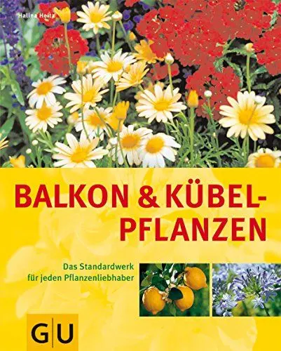 Produktbild: Balkon- und Kübelpflanzen: Das Standardwerk für jeden Pflanzenliebhaber