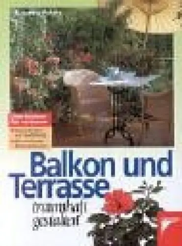 Produktbild: Balkon und Terrasse traumhaft gestalten