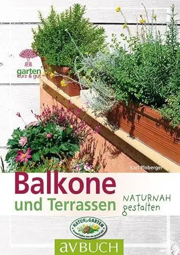 Produktbild: Balkone und Terrassen: naturnah gestalten (Garten kurz & gut bei avBUCH)
